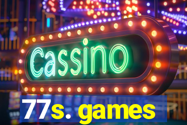 77s. games